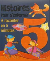 Histoires pour s'endormir : à raconter en 5 minutes