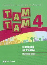 Tam tam 4 : le français en 4e année, manuel de textes