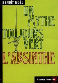 L'absinthe, un mythe toujours vert