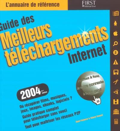 Guide des meilleurs téléchargements Internet 2004