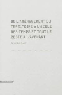 De l'aménagement du territoire à l'école des temps et tout le reste à l'avenant