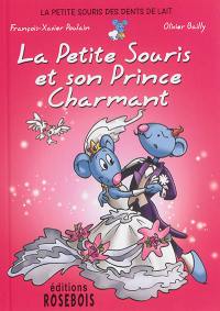 La petite souris des dents de lait. Vol. 2. La petite souris et son prince charmant