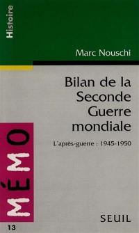 Bilan de la Seconde Guerre mondiale : l'après-guerre 1945-1950