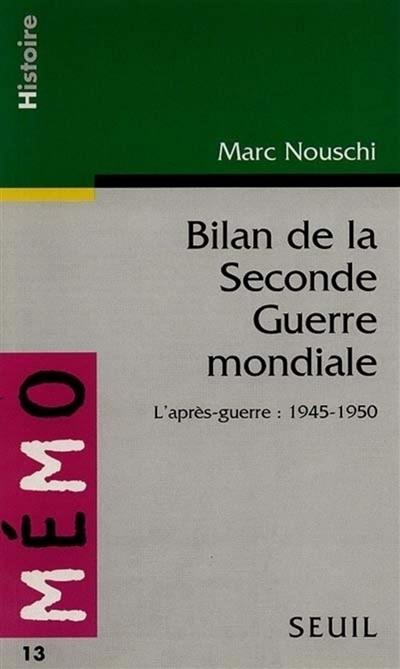 Bilan de la Seconde Guerre mondiale : l'après-guerre 1945-1950