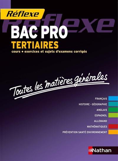 Bac pro tertiaires : cours, exercices et sujets d'examens corrigés, toutes les matières générales