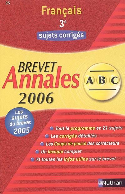 Annales ABC, brevet 2006 : français 3e, sujets corrigés