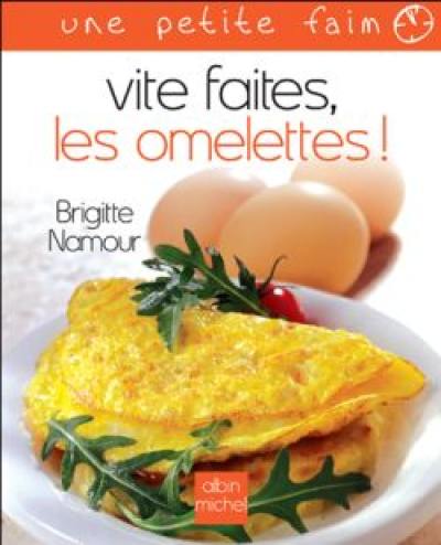 Vite faites, les omelettes !