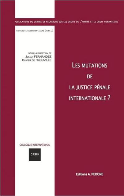 Les mutations de la justice pénale internationale ?