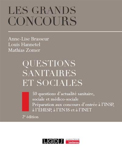 Questions sanitaires et sociales : 50 questions d'actualité sanitaire, sociale et médico-sociale : préparation aux concours d'entrée à l'INSP, à l'EHESP, à l'EN3S et à l'INET