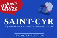 Le petit quizz Saint-Cyr : 50 questions-réponses sur l'école spéciale militaire