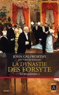 La dynastie des Forsyte. Vol. 1. Le propriétaire