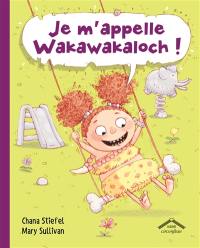 Je m'appelle Wakawakaloch !