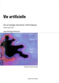 Vie artificielle : où la biologie rencontre l'informatique : illustré avec Java