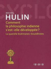 Comment la philosophie indienne s'est-elle développée ? : la querelle brahmanes-bouddhistes