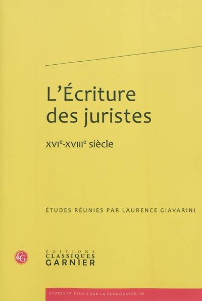 L'écriture des juristes : XVIe-XVIIIe siècle