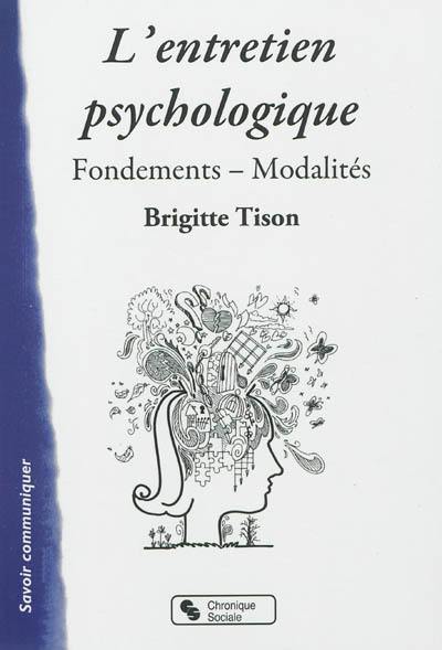 L'entretien psychologique : fondements, modalités