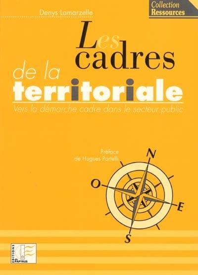 Les cadres de la territoriale : vers la démarche cadre dans le secteur public