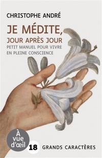 Je médite, jour après jour : petit manuel pour vivre en pleine conscience