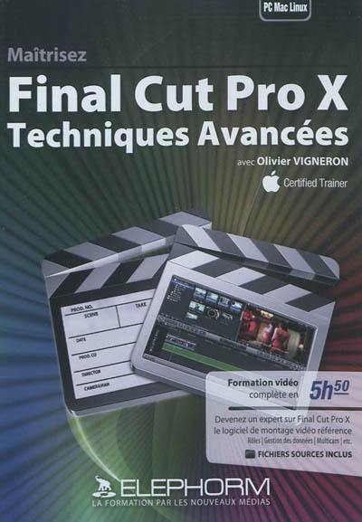 Maîtrisez Final Cut Pro X : techniques avancées