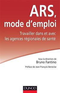 ARS, mode d'emploi : travailler dans et avec les agences régionales de santé