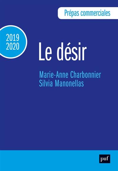 Le désir : prépas commerciales : 2019-2020