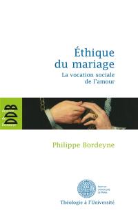 Ethique du mariage : la vocation sociale de l'amour