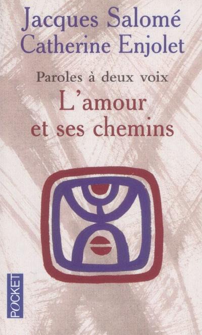 L'amour et ses chemins : paroles à deux voix