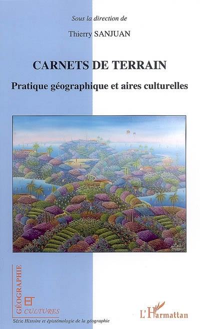 Carnets de terrain : pratique géographique et aires culturelles