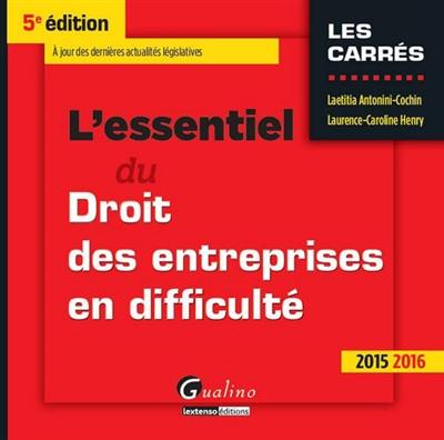 L'essentiel du droit des entreprises en difficulté : 2015-2016