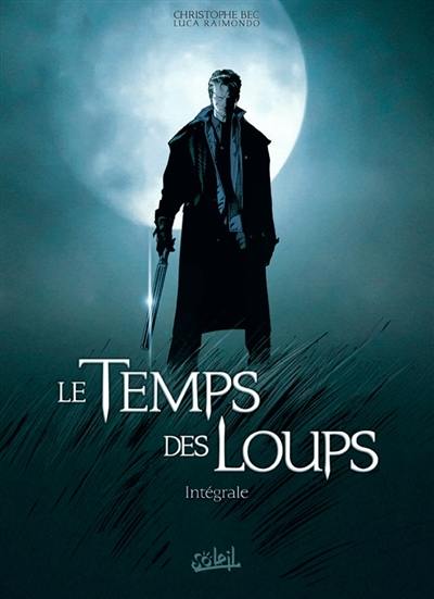 Le temps des loups : intégrale