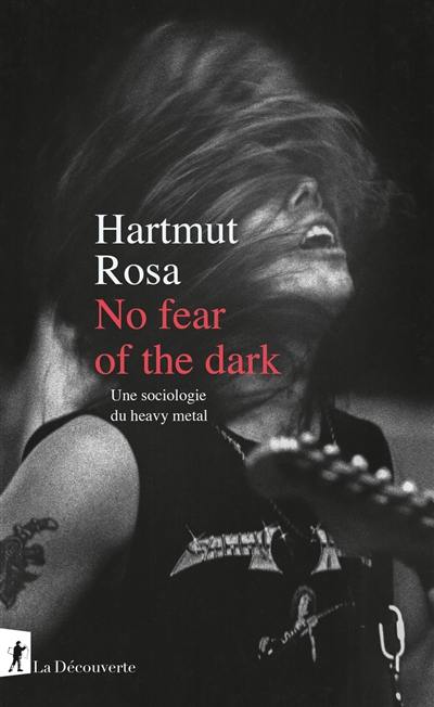 No fear of the dark : une sociologie du heavy metal