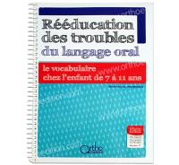 Rééducation des troubles du langage oral : le vocabulaire chez l'enfant de 7 à 11 ans