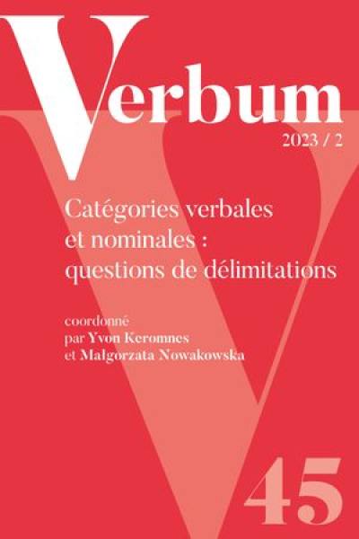 Verbum, n° 2 (2023). Catégories verbales et nominales : questions de délimitations