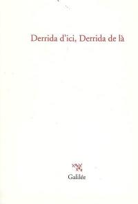 Derrida d'ici, Derrida de là