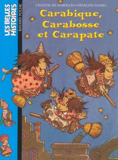 Carabique, Carabosse et Carapate