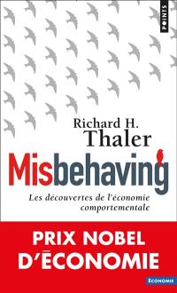 Misbehaving : les découvertes de l'économie comportementale