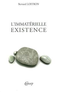 L'immatérielle existence