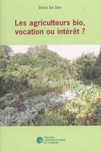 Les agriculteurs bio, vocation ou intérêt ?