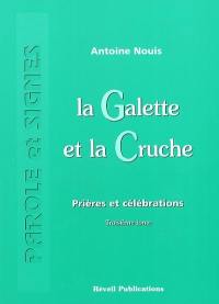 La galette et la cruche : prières et célébrations. Vol. 3