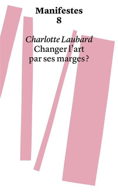 Changer l'art par ses marges ? Changer l'art par ses marges ?