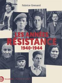 Les années Résistance : 1940-1944