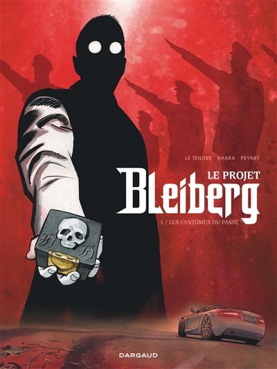 Le projet Bleiberg. Vol. 1. Les fantômes du passé