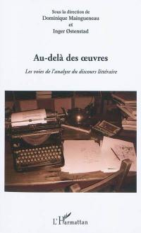 Au-delà des oeuvres : les voies de l'analyse du discours littéraire