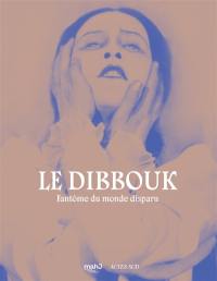 Le dibbouk : fantôme du monde disparu