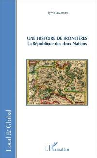 Une histoire de frontières : la République des deux nations