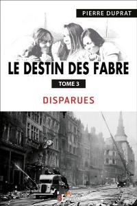 Le destin des Fabre. Vol. 3. Disparues