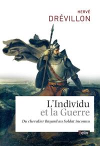 L'individu et la guerre : du chevalier Bayard au soldat inconnu