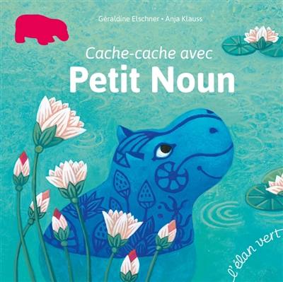 Cache-cache avec Petit Noun