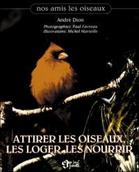 Attirer les oiseaux, les loger, les nourrir