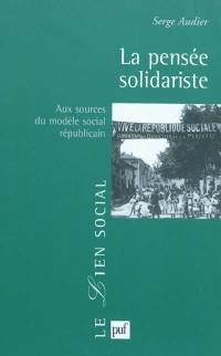 La pensée solidariste : aux sources du modèle social républicain